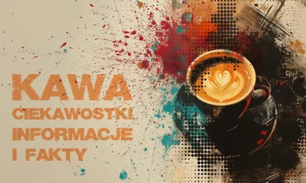 Ciekawostki o kawie jej historia i właściwości