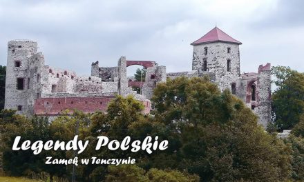 Legendy polskie – O skarbach na zamku w Tenczynie