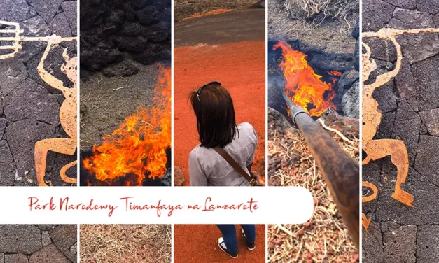 Park Narodowy Timanfaya na Lanzarote ziemia ognia i wulkanów