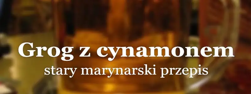 Przepisy na grzaniec - grog z cynamonem.