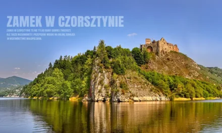 Zamek w Czorsztynie zwiedzanie, atrakcje, duchy i legendy