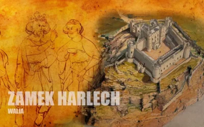 Zamek Harlech w Walii — Historia, informacje i ciekawostki