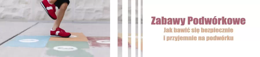 Zabawy i gry podwórkowe