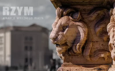 Rzym atrakcje, zabytki, zwiedzanie oraz co zobaczyć w Rzymie
