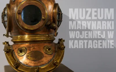 Muzeum Marynarki Wojennej w Kartagenie morska atrakcja