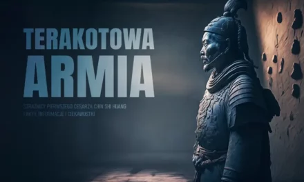 Ciekawostki o Terakotowej Armii straży cesarskiego grobowca