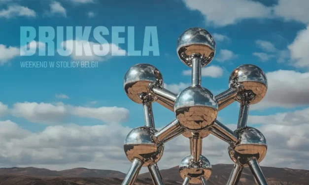 Weekend w Brukseli co zobaczyć w zaledwie dwa dni