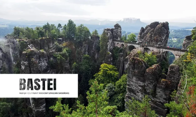 Bastei – Najpiękniejszy punkt widokowy Szwajcarii Saksońskiej!