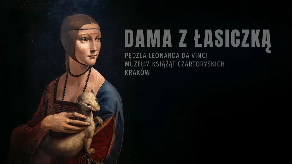 Dama z Łasiczką lub jak mówią inni Dama z Gronostajem
