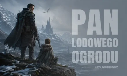 Pan Lodowego Ogrodu – Jarosław Grzędowicz