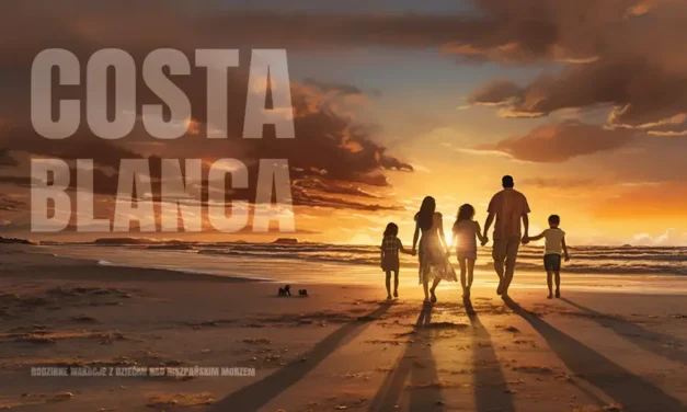 Costa Blanca z dziećmi najlepsze atrakcje rodzinne