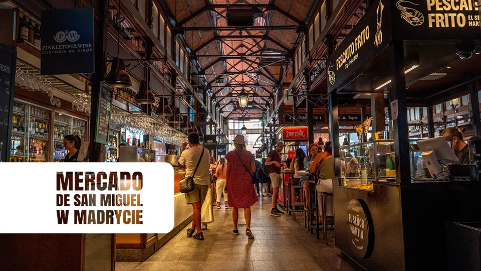 Mercado de San Miguel w Madrycie uczta dla podniebienia