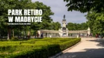 Park Retire w Madrycie.