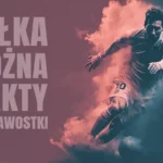 Ciekawostki o piłce nożnej oraz fakty i informacje