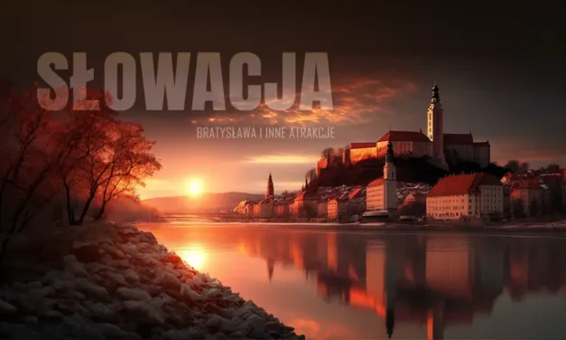 Słowacja – turystyczne skarby naszych sąsiadów