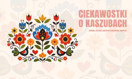 Ciekawostki o Kaszubach i niezwykłych kaszubskich tradycjach